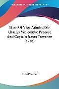 Kartonierter Einband Lives Of Vice-Admiral Sir Charles Vinicombe Penrose And Captain James Trevenen (1850) von John Penrose