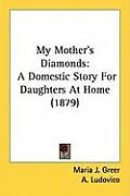 Couverture cartonnée My Mother's Diamonds de Maria J. Greer