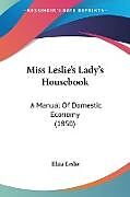 Couverture cartonnée Miss Leslie's Lady's Housebook de Eliza Leslie