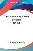 Kartonierter Einband The Community Health Problem (1920) von Athel Campbell Burnham