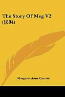 Couverture cartonnée The Story Of Meg V2 (1884) de Margaret Anne Curtois