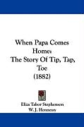 Couverture cartonnée When Papa Comes Home de Eliza Tabor Stephenson