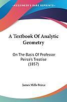 Couverture cartonnée A Textbook Of Analytic Geometry de James Mills Peirce