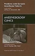 Fester Einband Problems with Geriatric Anesthesia Patients, An Issue of Anesthesiology Clinics von Jeffrey H. Silverstein