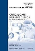 Livre Relié Transplant, An Issue of Critical Care Nursing Clinics de Darlene Lovasik