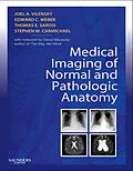 E-Book (epub) Medical Imaging of Normal and Pathologic Anatomy E-Book von Joel A. Vilensky, Edward C. Weber DO, Thomas Sarosi MD
