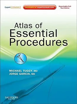 E-Book (epub) Atlas of Essential Procedures E-Book von Michael Tuggy MD, Jorge Garcia MD