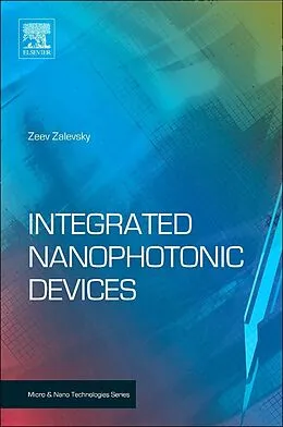 E-Book (epub) Integrated Nanophotonic Devices von Zeev Zalevsky, Ibrahim Abdulhalim