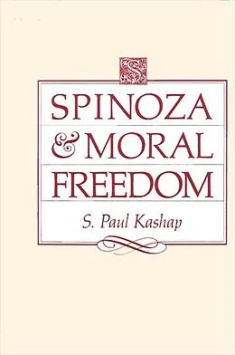 E-Book (pdf) Spinoza and Moral Freedom von S. Paul Kashap
