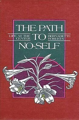 E-Book (epub) The Path to No-Self von Bernadette Roberts