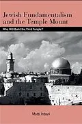 E-Book (pdf) Jewish Fundamentalism and the Temple Mount von Motti Inbari