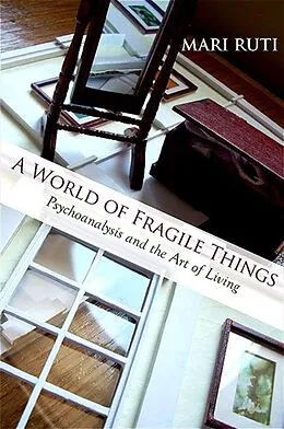 E-Book (pdf) A World of Fragile Things von Mari Ruti