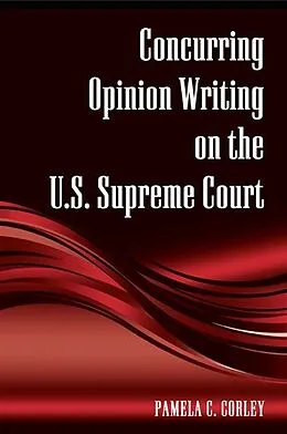 E-Book (epub) Concurring Opinion Writing on the U.S. Supreme Court von Pamela C. Corley