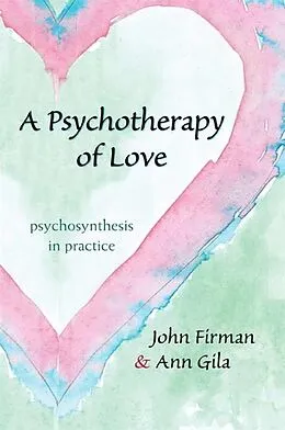 E-Book (epub) A Psychotherapy of Love von John Firman, Ann Gila