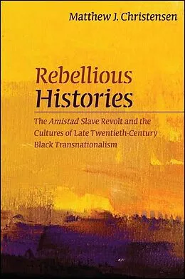 E-Book (epub) Rebellious Histories von Matthew J. Christensen