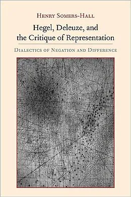 E-Book (epub) Hegel, Deleuze, and the Critique of Representation von Henry Somers-Hall