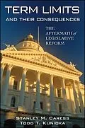 E-Book (epub) Term Limits and Their Consequences von Stanley M. Caress, Todd T. Kunioka