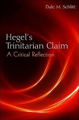 E-Book (epub) Hegel's Trinitarian Claim von Dale M. Schlitt