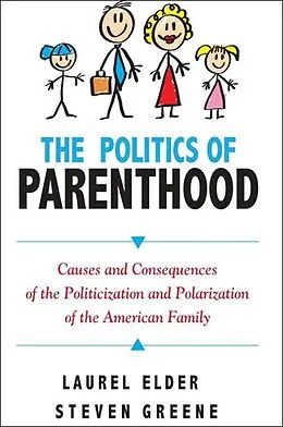 E-Book (epub) The Politics of Parenthood von Laurel Elder, Steven Greene
