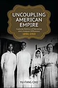 E-Book (epub) Uncoupling American Empire von Yu-Fang Cho