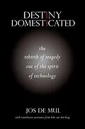 E-Book (epub) Destiny Domesticated von Jos De Mul