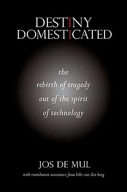 E-Book (epub) Destiny Domesticated von Jos De Mul