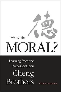 E-Book (epub) Why Be Moral? von Yong Huang