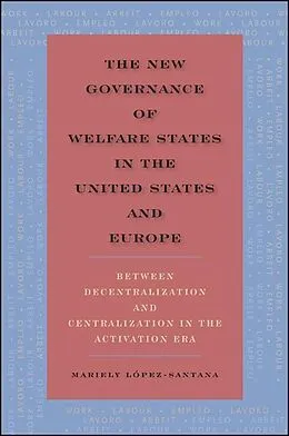 E-Book (epub) The New Governance of Welfare States in the United States and Europe von Mariely López-Santana