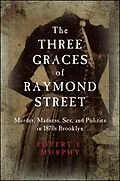 E-Book (epub) The Three Graces of Raymond Street von Robert E. Murphy