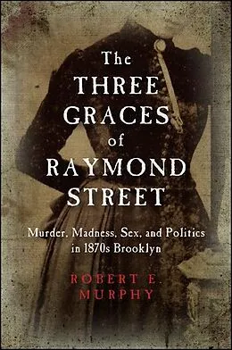 E-Book (epub) The Three Graces of Raymond Street von Robert E. Murphy
