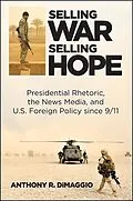 E-Book (epub) Selling War, Selling Hope von Anthony R. Dimaggio