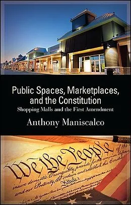 E-Book (epub) Public Spaces, Marketplaces, and the Constitution von Anthony Maniscalco