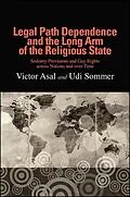 E-Book (epub) Legal Path Dependence and the Long Arm of the Religious State von Victor Asal, Udi Sommer