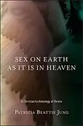 E-Book (epub) Sex on Earth as It Is in Heaven von Patricia Beattie Jung