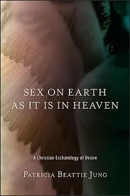E-Book (epub) Sex on Earth as It Is in Heaven von Patricia Beattie Jung