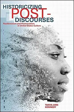 E-Book (epub) Historicizing Post-Discourses von Tanya Ann Kennedy