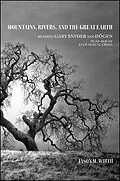E-Book (epub) Mountains, Rivers, and the Great Earth von Jason M. Wirth