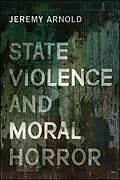 E-Book (epub) State Violence and Moral Horror von Jeremy Arnold