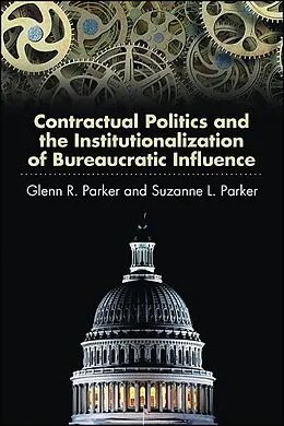E-Book (epub) Contractual Politics and the Institutionalization of Bureaucratic Influence von Glenn R. Parker, Suzanne L. Parker