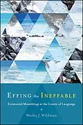 E-Book (epub) Effing the Ineffable von Wesley J. Wildman