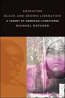 E-Book (epub) Animating Black and Brown Liberation von Michael Datcher