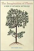 E-Book (epub) The Imagination of Plants von Matthew Hall