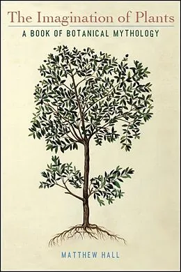 E-Book (epub) The Imagination of Plants von Matthew Hall