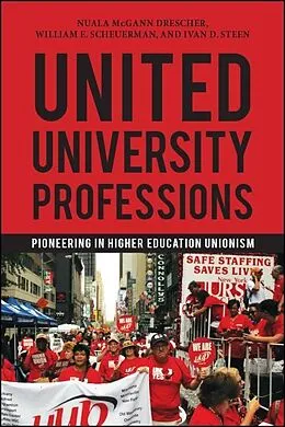 E-Book (epub) United University Professions von Nuala McGann Drescher, William E. Scheuerman, Ivan D. Steen