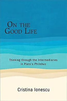 E-Book (epub) On the Good Life von Cristina Ionescu