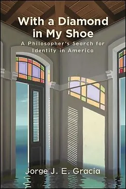 E-Book (epub) With a Diamond in My Shoe von Jorge J. E. Gracia