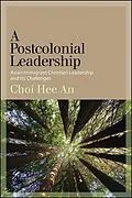 E-Book (epub) A Postcolonial Leadership von Hee An Choi