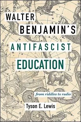 E-Book (epub) Walter Benjamin's Antifascist Education von Tyson E. Lewis