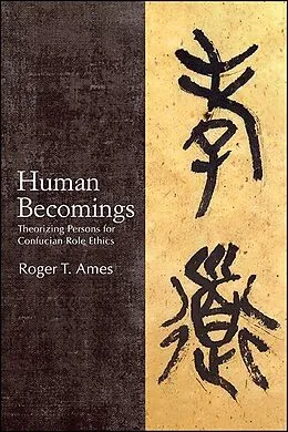 E-Book (epub) Human Becomings von Roger T. Ames