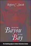 E-Book (epub) From the Bayou to the Bay von Robert C. Smith